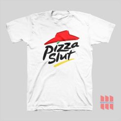 Pizza Slut T-shirt