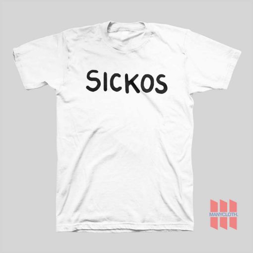 Sickos T-Shirt