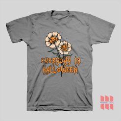 Everyday Is Halloween T-shirt Flower