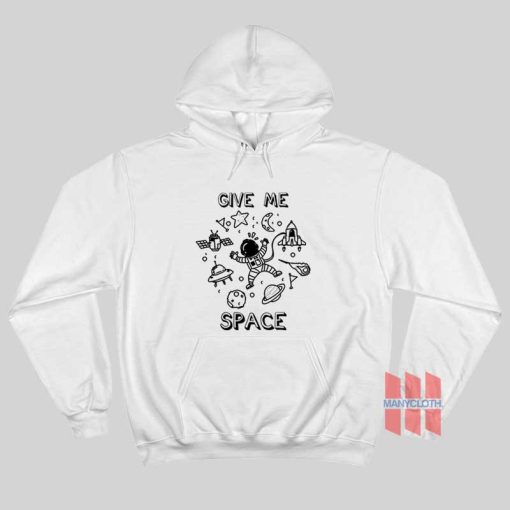 Give Me Space Hoodie