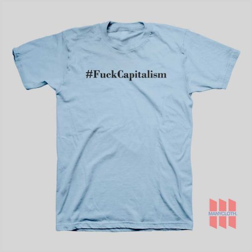 Hashtag Fuck Capitalism T-shirt