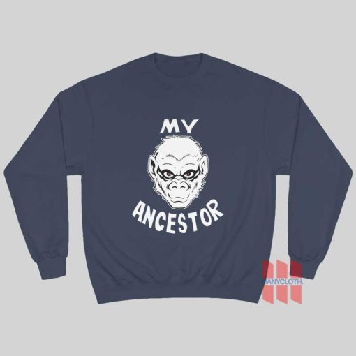 My Ancestor Sweatshirt