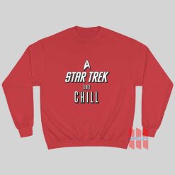 Star Trek and Chill Sweatshirt