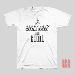 Star Trek and Chill T-shirt