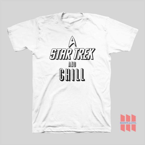 Star Trek and Chill T-shirt