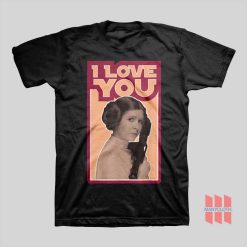 Star Wars Princess Leia I Love You T-shirt