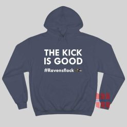 The Kick Is Good Ravens Flock Hoodie