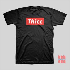 Thicc Thick Booty T-shirt