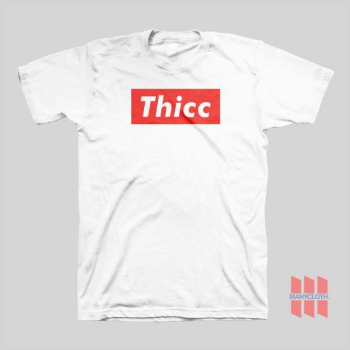 Thicc Thick Booty T-shirt