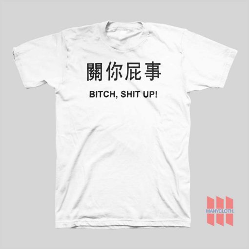 Bitch Shit Up Japanese Letters T-Shirt