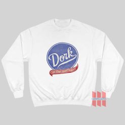 Dork Get The Sensation Sweatshirt