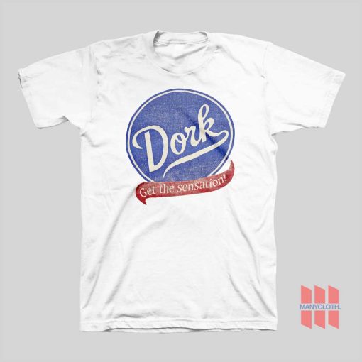 Dork Get The Sensation T-shirt