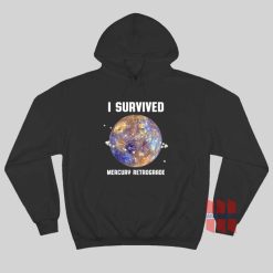 I Survived Mercury Retrograde Hoodie