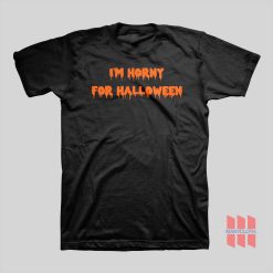 I’m Horny For Halloween T-shirt