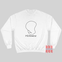 It’s Dignity The Simpsons Sweatshirt