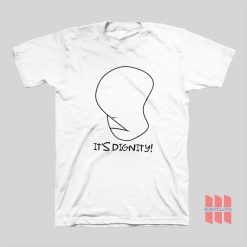 It’s Dignity The Simpsons T-Shirt