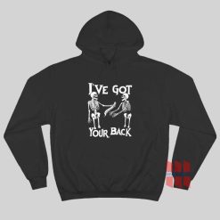 Skeleton I’ve Got Your Back Hoodie