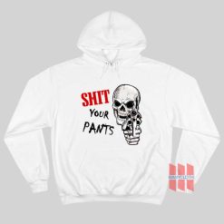 Skull Shit Your Pants Hoodie