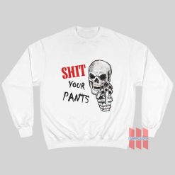 Skull Shit Your Pants Sweatshirt