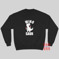 Wino Saur Dinosaur Wine Sweatshirt