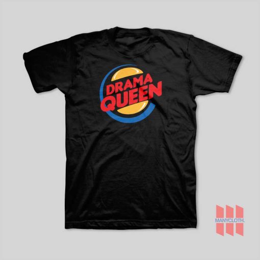 Drama Queen Burger King Parody T-Shirt