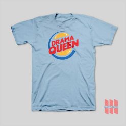 Drama Queen Burger King Parody T-Shirt