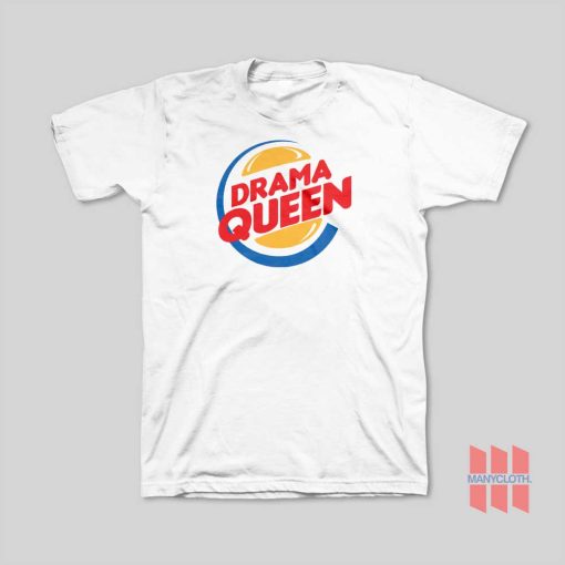 Drama Queen Burger King Parody T-Shirt