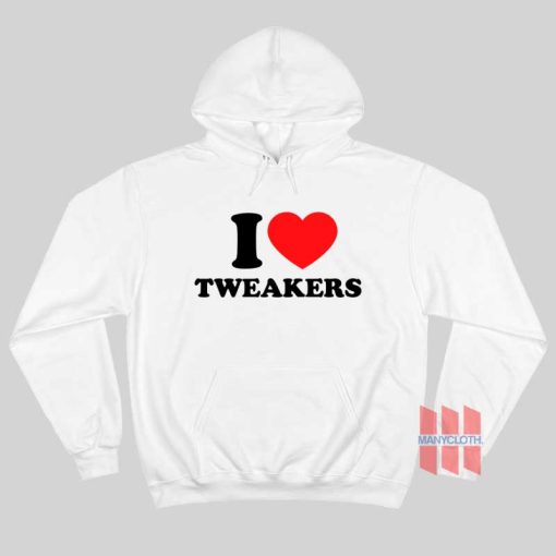 I Love Tweakers Hoodie