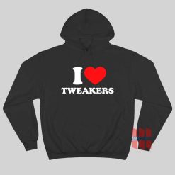 I Love Tweakers Hoodie