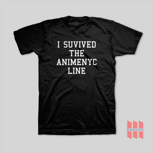 I Suvived The Animenyc Line T-Shirt