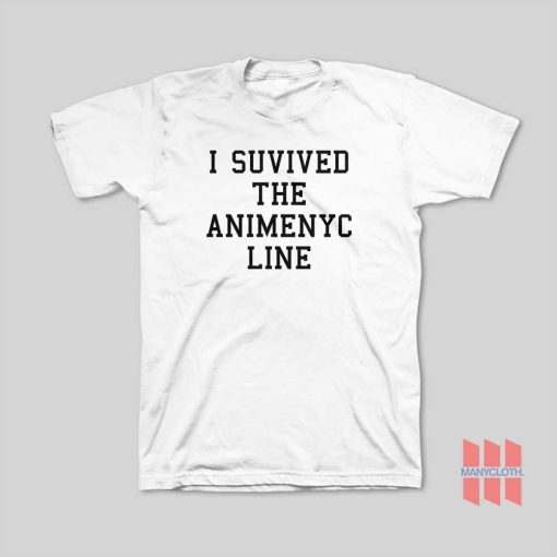 I Suvived The Animenyc Line T-Shirt