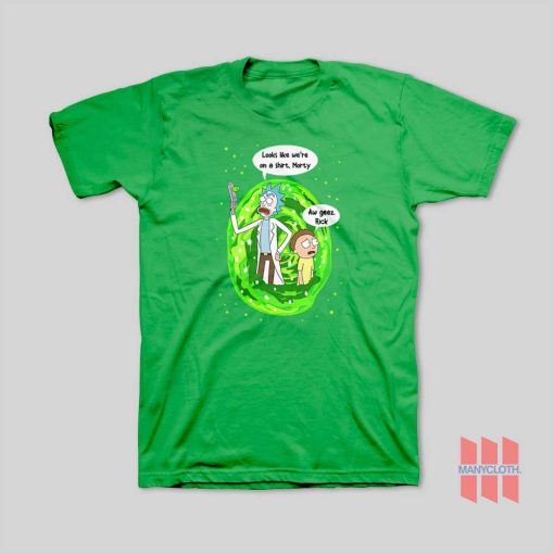 Looks Like We’re On Shirt A Morty Aw Geez Rick T-Shirt