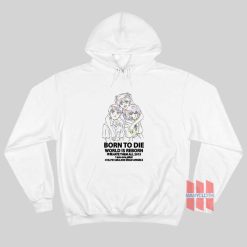 Neon Genesi Evangelion Born To Die World Is Reborn Hate Them All Hoodie