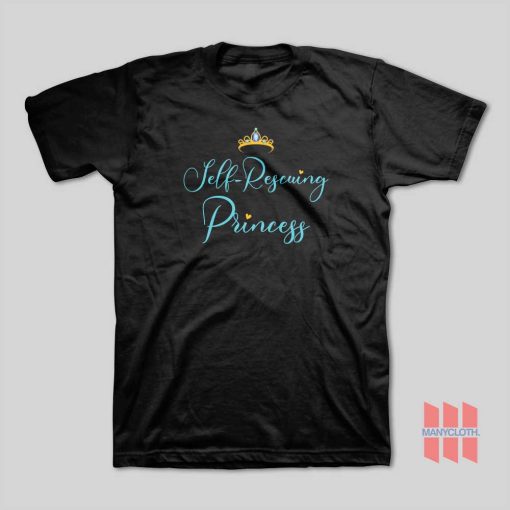 Self Rescuing Princess T-Shirt