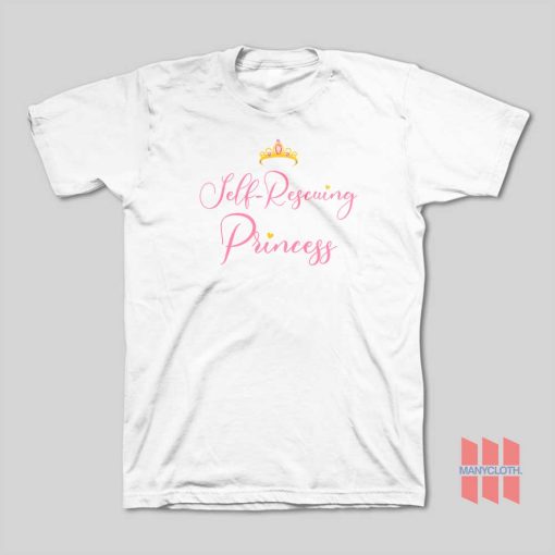 Self Rescuing Princess T-Shirt