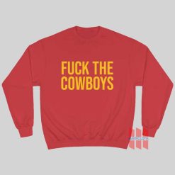 Fuck The Cowboys Sweatshirt