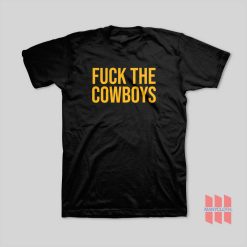 Fuck The Cowboys T-Shirt