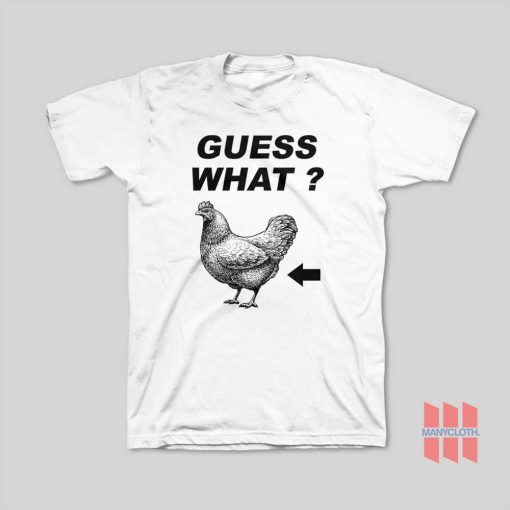 Guess What Chicken Butt T-Shirt