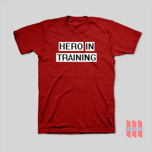 Hero In Training T-Shirt