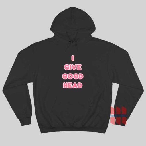 I Give Good Head Hoodie