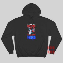 I Like My Hatters Like I Like My Coffee Iced Hoodie