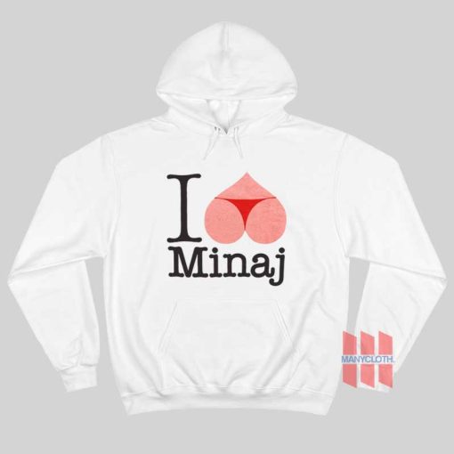 I Love Nicki Minaj Hoodie