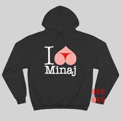 I Love Nicki Minaj Hoodie