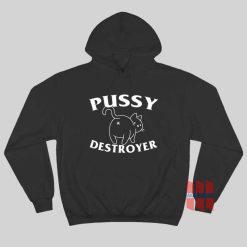 Pussy Destroyer Hoodie