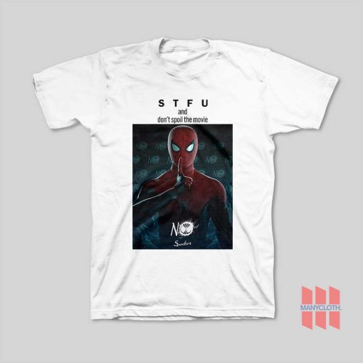 Spider Man Stfu and Don’t Spoil The Movie T-Shirt