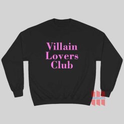 Villain Lovers Club Sweatshirt