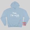 Yes I’m Cold Me 24 7 Hoodie