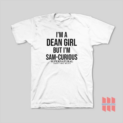 I’m A Dean Girl But I’m Sam-Curious Supernatural Join The Hunt T-Shirt