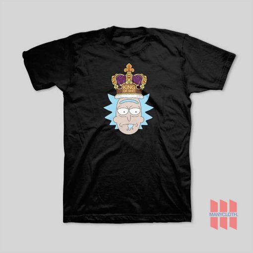 Rick King Of Shit Rick and Morty T-Shirt