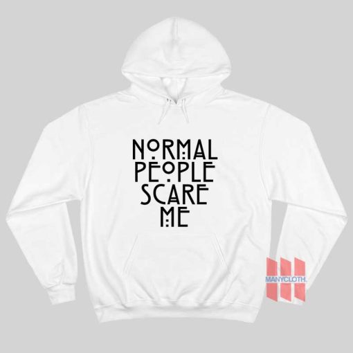 Normal People Scare Me Hoodie